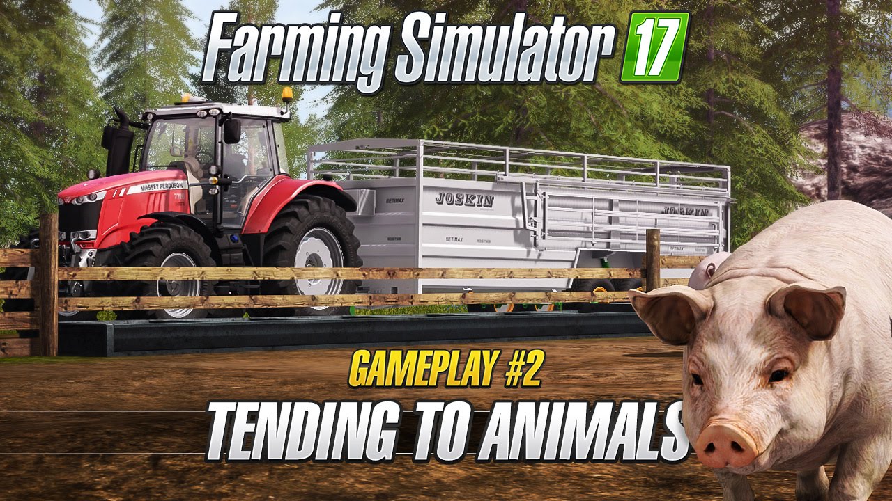 Farming Simulator 17 – Gameplay #2 : Tending to Animals